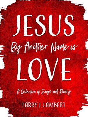 cover image of Jesus by Another Name is Love